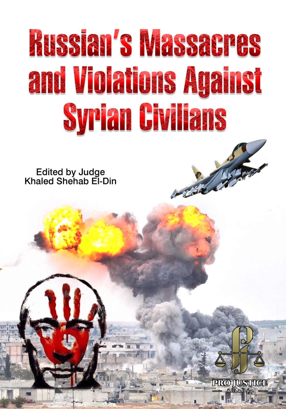 Pro-justice Launches Book on "Russian Massacres and Violations against Syrian Civilians"